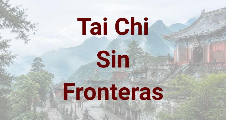 Tai Chi Sin Fronteras